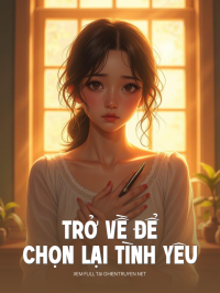 Trở Về Để Chọn Lại Tình Yêu
