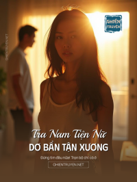 Tra Nam Tiện Nữ Dơ Bẩn Tận Xương