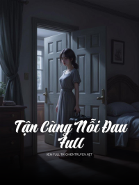 Tận Cùng Nỗi Đau Full