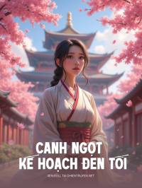 Canh Ngọt Và Kế Hoạch Đen Tối