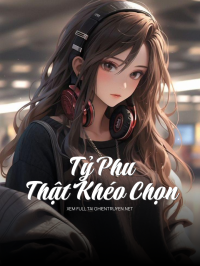 Tỷ Phu Thật Khéo Chọn