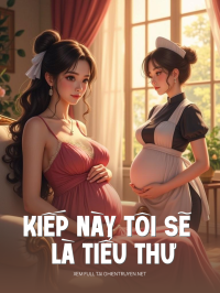 Kiếp Này Tôi Sẽ Là Tiểu Thư