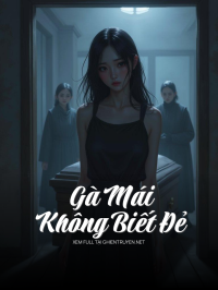 Gà Mái Không Biết Đ Ẻ