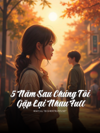 5 Năm Sau Chúng Tôi Gặp Lại Nhau Full