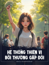 Hệ Thống Thiên Vị – Bồi Thường Gấp Đôi