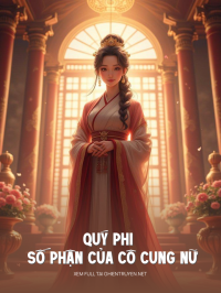 Quý Phi Và Số Phận Của Cô Cung Nữ
