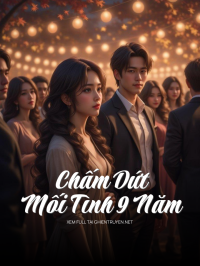 Chấm Dứt Mối Tình 9 Năm