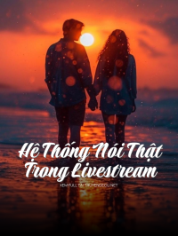 Hệ Thống Nói Thật Trong Livestream
