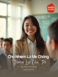Chủ Nhiệm Là Mẹ Chồng Tương Lai Của Tôi