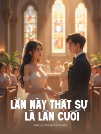 Lần Này Thật Sự Là Lần Cuối