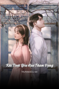 Khi Tình Yêu Hóa Tham Vọng