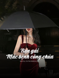 Bạn Gái Mắc Bệnh Công Chúa