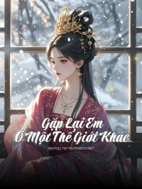 Gặp Lại Em Ở Một Thế Giới Khác