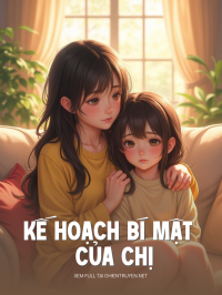 Kế Hoạch Bí Mật Của Chị