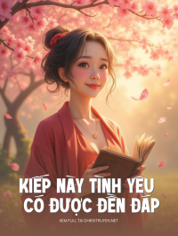 Kiếp Này Tình Yêu Có Được Đền Đáp