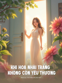 Khi Hoa Nhài Trắng Không Còn Được Yêu Thương