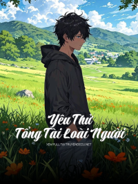 Yêu Thử Tổng Tài Loài Người