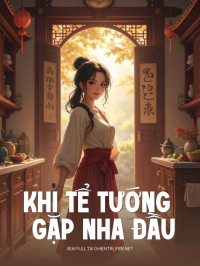 Khi Tể Tướng Gặp Nha Đầu
