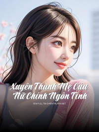 Xuyên Thành Mẹ Của Nữ Chính Ngôn Tình