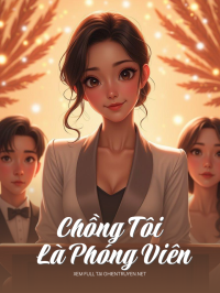 Chồng Tôi Là Phóng Viên