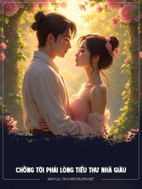 Chồng Tôi Phải Lòng Tiểu Thư Nhà Giàu