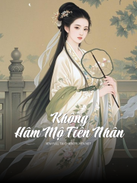 Không Hâm Mộ Tiên Nhân