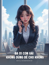 Ba Ơi Con Gái Không Dùng Để Cho Không