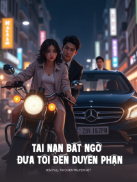 Tai Nạn Bất Ngờ Đưa Tôi Đến Duyên Phận