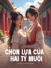 Chọn Lựa Của Hai Tỷ Muội