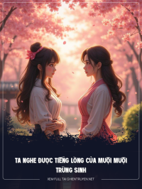 Ta Nghe Được Tiếng Lòng Của Muội Muội Trùng Sinh