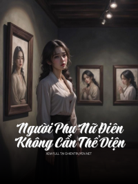 Người Phụ Nữ Điên Không Cần Thể Diện