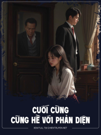 Cuối Cùng Cũng He Với Phản Diện