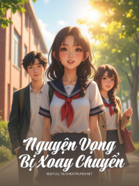 Nguyện Vọng Bị Xoay Chuyển