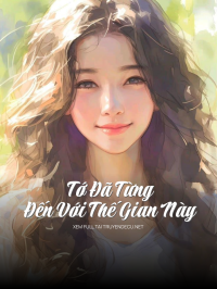 Tớ Đã Từng Đến Với Thế Gian Này