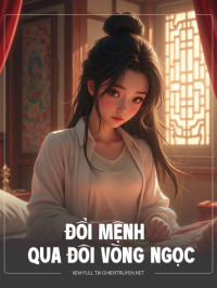 Đổi Mệnh Qua Đôi Vòng Ngọc