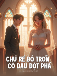 Chú Rể Bỏ Trốn Và Cô Dâu Đột Phá