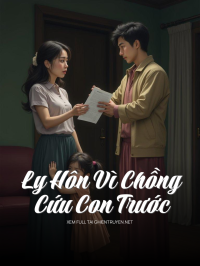 Ly Hôn Vì Chồng Cứu Con Trước