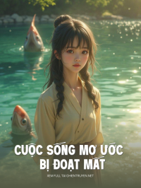 Cuộc Sống Mơ Ước Bị Đoạt Mất