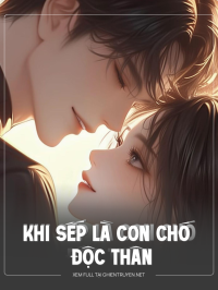 Khi Sếp Là Con Chó Độc Thân