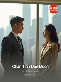 Chân Tình Đến Muộn