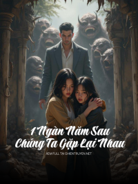 1 Ngàn Năm Sau Chúng Ta Gặp Lại Nhau