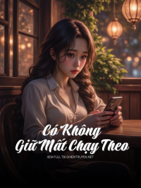 Có Không Giữ Mất Chạy Theo