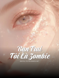 Bạn Trai Tôi Là Zombie