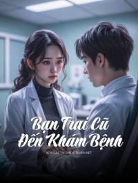 Bạn Trai Cũ Đến Khám Bệnh