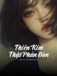 Thiên Kim Thật Phản Đòn