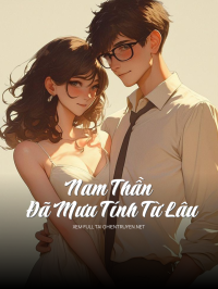 Nam Thần Đã Mưu Tính Từ Lâu