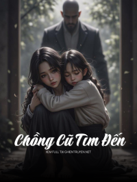 Chồng Cũ Tìm Đến