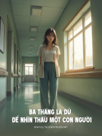 Ba Tháng Là Đủ Để Nhìn Thấu Một Con Người