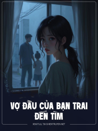 Vợ Đầu Của Bạn Trai Đến Tìm