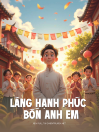 Làng Hạnh Phúc Và Bốn Anh Em